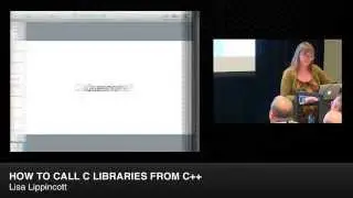 CppCon 2014: Lisa Lippincott How to call C libraries from C++