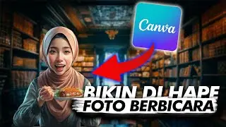 CARA EDIT FOTO BERBICARA 🔥 di Hape Android iPhone pake Canva