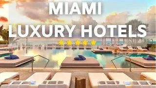 TOP 10 LUXURY HOTELS IN MIAMI