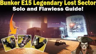 Destiny 2 | Bunker E15 Legendary Lost Sector | Solo and Flawless | Loadouts & Strategies
