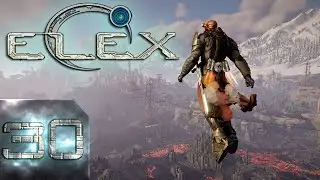 Elex - Первый раз - Сложность УЛЬТРА - Прохождение #30 Финал!