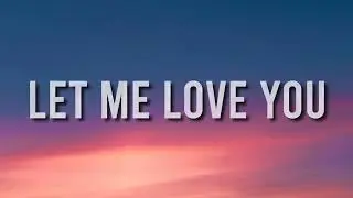 DJ Snake - Let Me Love You (Lyrics) ft. Justin Bieber