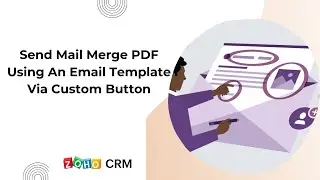 Zoho CRM Send Mail Merge PDF Using an Email Template Via Custom Button