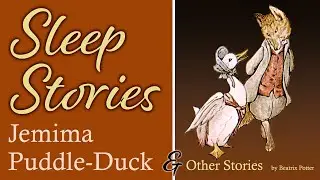 “Jemima Puddle-Duck” and other stories | Calm Reading for Grownups to Help You Sleep