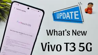 Vivo T3 New Update | Vivo T3 Update And Bug Fixes | August Month Update Vivo T3 Whats New..?