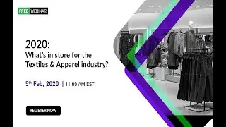 Full Webinar | 2020 : What’s in store for the Textiles & Apparel industry?