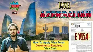 Azerbaijan E visa 🇦🇿 | Azerbaijan Tourist visa | How to apply Azerbaijan form online | Document&Fee.