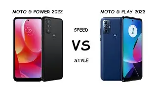 Motorola Moto G Play 2023 vs Motorola Moto G Power 2022 Speed vs Style #motorola