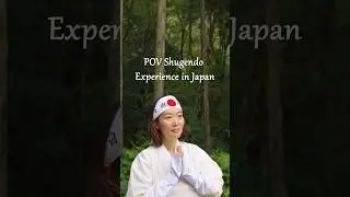 Shugendo Experience in Japan POV