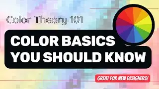 Color Theory Basics All Designers Should Know 🎨 (Color Theory 101 for Instructional Design and LXD)