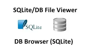 SQLite File Viewer | How to view SQLite or DB file | DB Browser (SQLite)