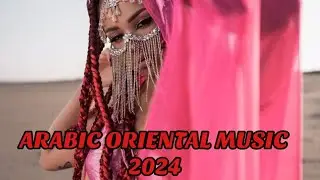 ARABIC ORIENTAL MUSIC 2024🔥New Arabic Remix Music 2024🎶Trend Tik Tok Music 2024🔥АРАБСКИЕ ХИТЫ,ПЕСНИ🎶