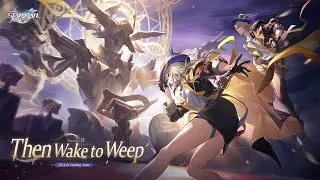 Version 2.2 Trailer - "Then Wake to Weep" | Honkai: Star Rail