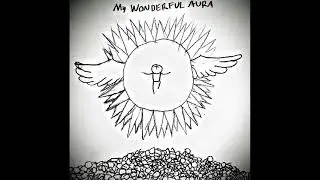 MY WONDERFUL AURA - Watching as it Ends