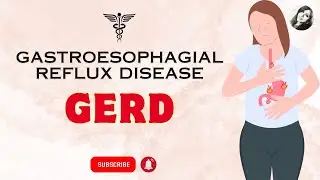 GERD - from diagnosis to treatment - everything you need to know