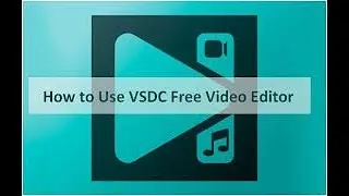 How To Use VSDC To Edit Videos || Vsdc Video Editor Free Tutorial 2020