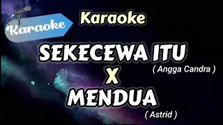 [KARAOKE] Sekecewa Itu X Mendua (Medley) | Karaoke Version