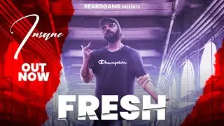 INSANE | Fresh | Beardgang