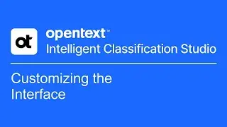 Customizing the Interface | OpenText Intelligent Classification Studio