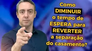 Quando você entender ISSO, o tempo de ESPERA para REVERTER a separação do casamento vai DIMINUIR