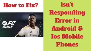 How to Fix EA Sports FC Mobile App isnt Responding Error in Android &  iOS