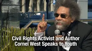 Civil Rights Activist and Author Cornel West Speaks to Youth