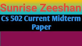 Cs502 Current Mid Term Paper 2022 ||