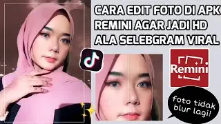 CARA MENGEDIT FOTO AESTHETIC HD DI APLIKASI REMINI VIRAL TIKTOK 2021!! CARA AGAR FOTO JERNIH DAN HD