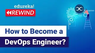 How to Become a DevOps Engineer? | DevOps Engineer Roadmap | Edureka | DevOps Rewind - 1