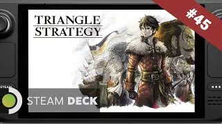 #45 [Steam Deck] TRIANGLE STRATEGY - Chapter 11-2: To the Bitter End