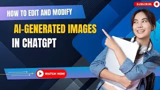 How to Edit AI-Generated Images in ChatGPT (Step-by-Step Guide)