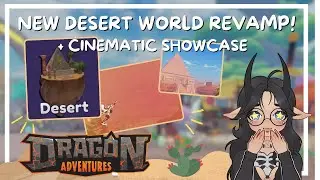 New Desert World *REVAMP* + SHOWCASE | Dragon Adventures Roblox