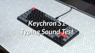 Keychron S1 Typing Sound Teset