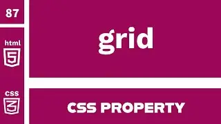 CSS Property : grid explained !