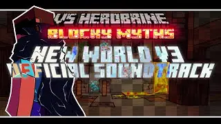 New World V3 - Vs Herobrine: Blocky Myths V1.5 Official Upload [COMPOSED BY @JasonPegasus]