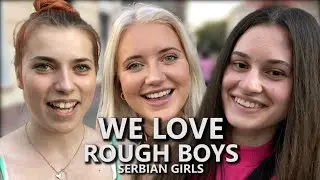 WHAT attracts YOU to guys? SERBIAN GIRLS (Belgrade)