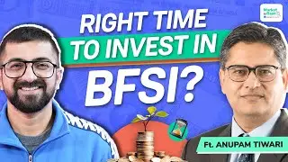 Right time to invest in BFSI sector? Market ki baat with Anupam Tiwari