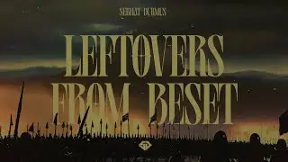 Serhat Durmus - Leftovers From Beset (Intro) [Official Audio]