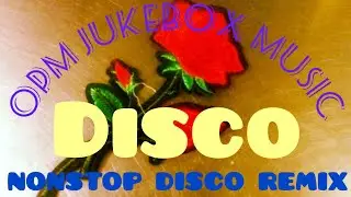 OPM JUKEBOX REMIX -- Nonstop Disco Remix