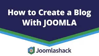 How to Create a Blog in Joomla