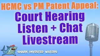 LIVESTREAM: HCMC v. PM Patent Appeal Court Hearing Listen + Chat 7/30/24 9pm ET