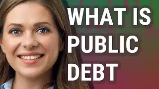 Public debt | meaning of Public debt