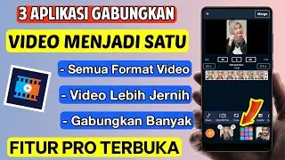 3 Aplikasi Menggabungkan Video Jadi Satu di HP Android Terbaik 2024