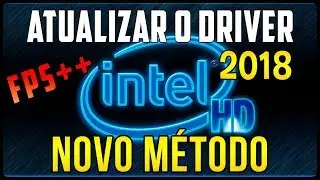 Como Atualizar o Driver da Intel HD Graphics Todas Versões (Ganho de FPS em Jogos)