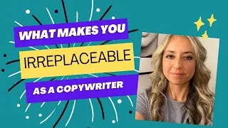 Be Irreplaceable as a Copywriter