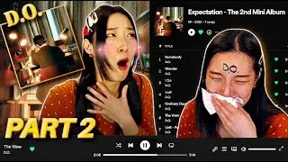 D.O.'s 2nd Mini Album "기대" Expectation (Ordinary Days, The View, Lost Acoustic) REACTION [PART 2]