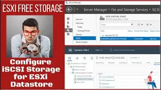 How to Configure iSCSI storage on Windows Server for ESXi Datastore (Step by Step Guide) |