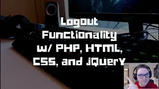 Logout Functionality w/PHP, HTML, CSS, and jQuery