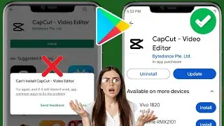 Исправить проблему, из-за которой приложение Capcut не установлено в Play Store - Easy Solutions