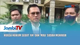 VIDEO SKANDAL MIRIP MANTAN PRESMA UNJA || KUASA HUKUM SEBUT ‘KN’ DAN ‘MAA’ SUDAH MENIKAH